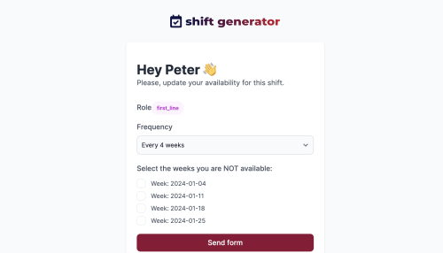 With this new feature, your employees just need to provide the desired frequency and unavailable weeks through a private form, and Shift Generator automatically manages the availability to generate the on-call rota.